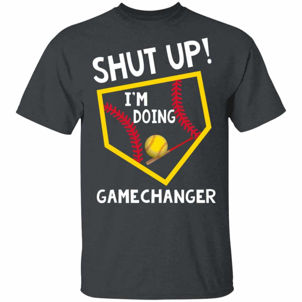 Shut Up I’m Doing Game Changer Shirt, Hoodie, Tank