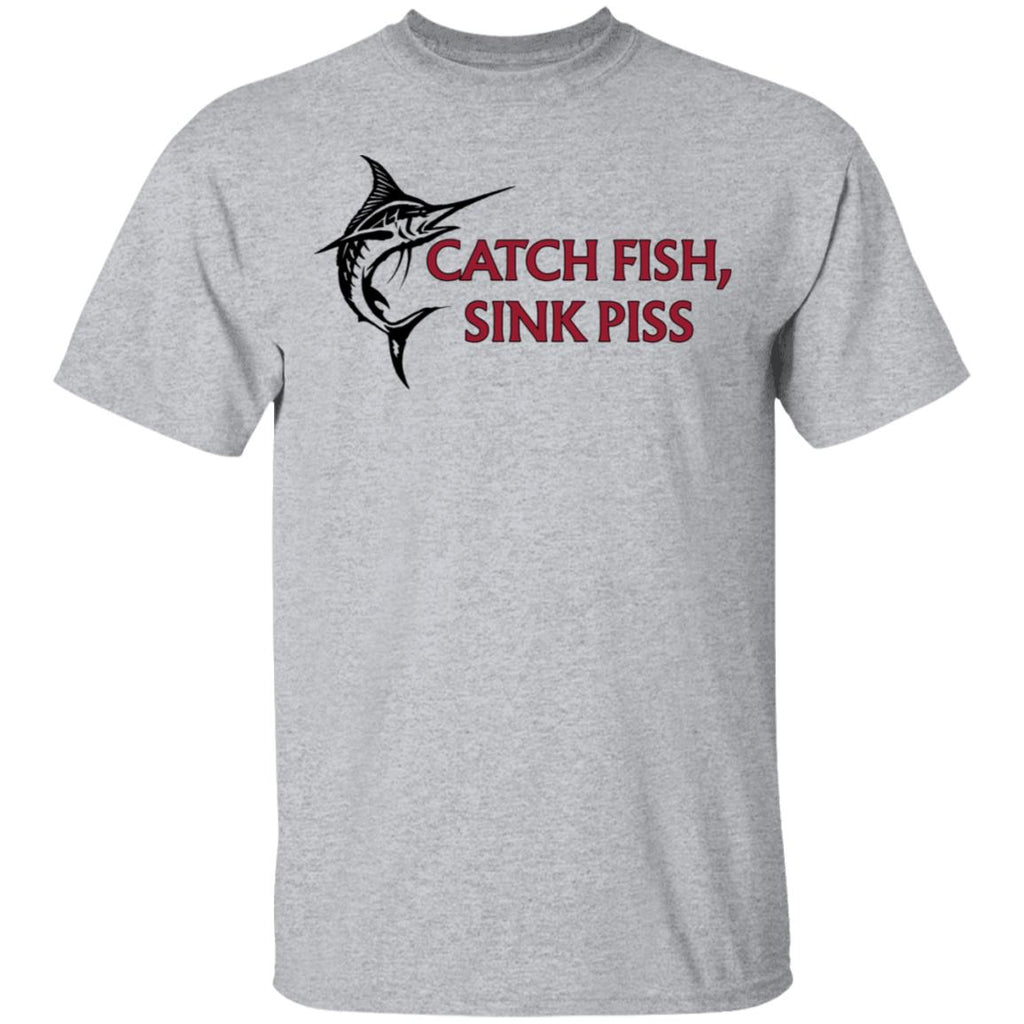 Catch Fish Sink Piss Shirt, Hoodie, Tank