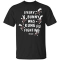 Every Bunny Was Kung Fu Fighting Shirt, Hoodie, Tank