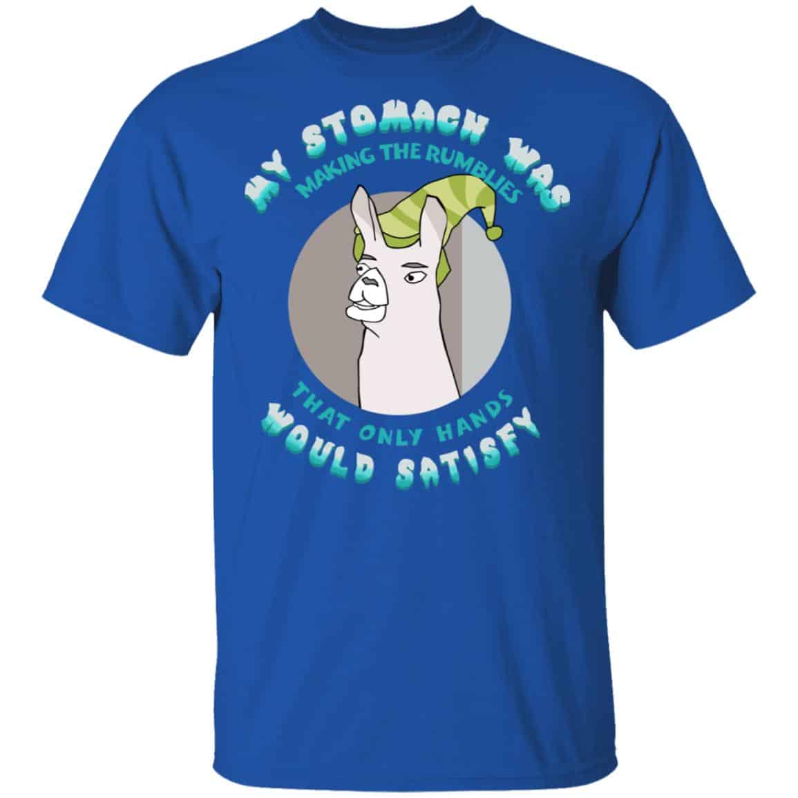 My Stomach Was Making The Rumblies That Only Hands Would Satisfy Shirt, Hoodie, Tank