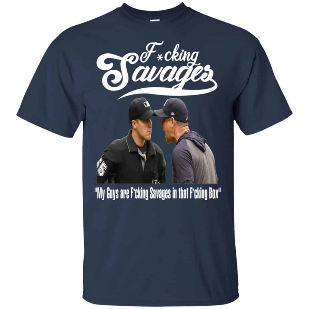 Fucking Savages My Guys Are Savages In That Box Shirt, Hoodie, Tank