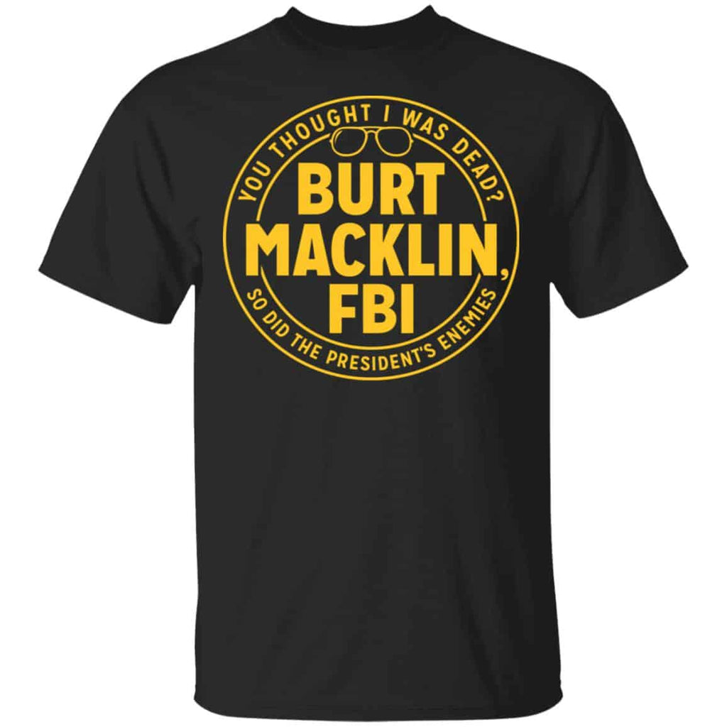 Burt Macklin, FBI Shirt, Hoodie, Tank