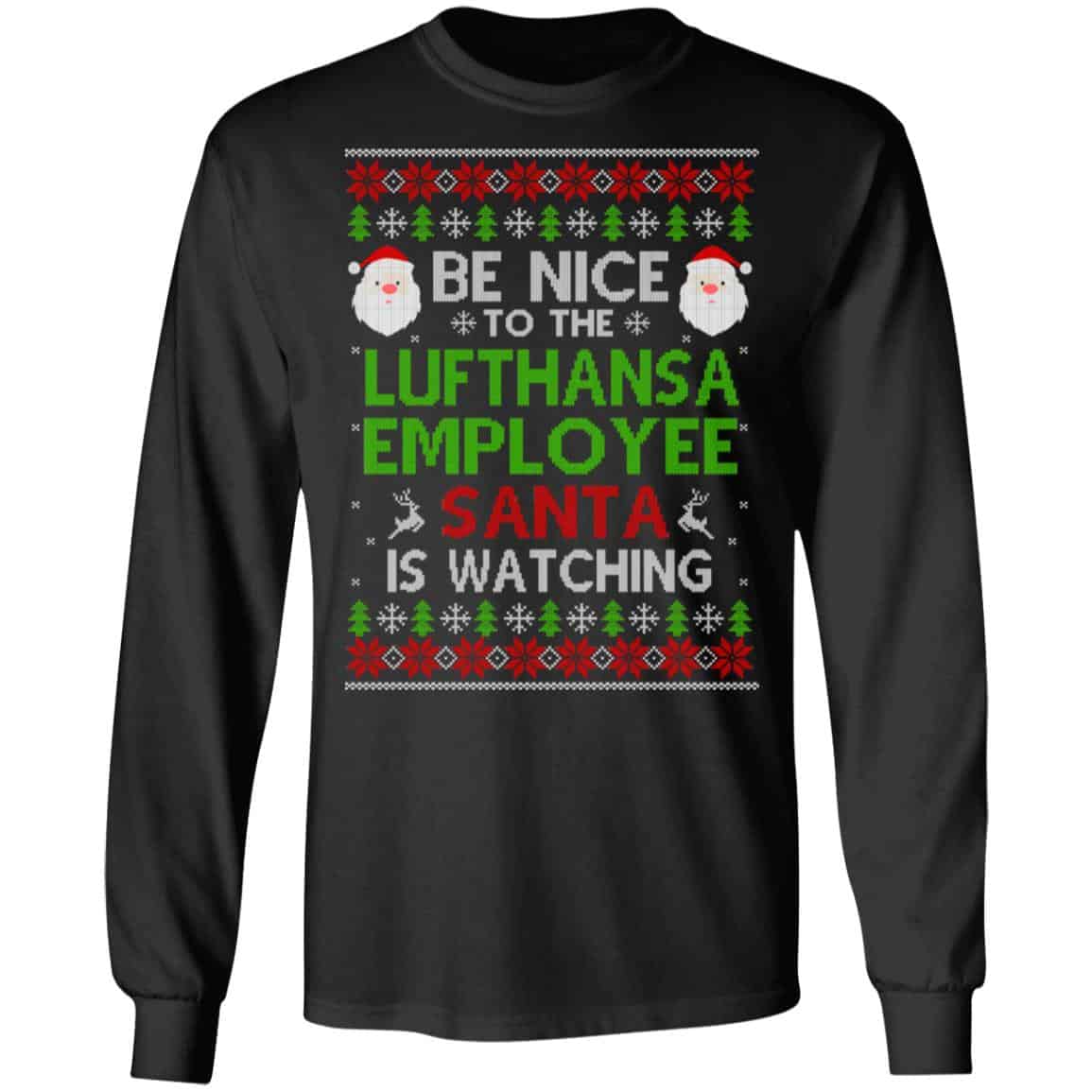 Be Nice To The Lufthansa Employee Santa Is Watching Christmas Sweater, Shirt, Hoodie