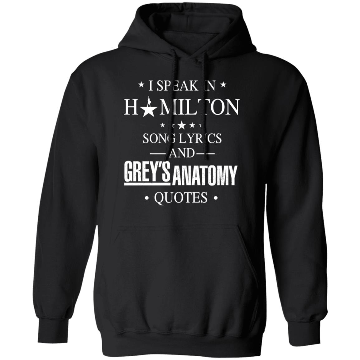I Speak In Hamilton Song Lyrics And Grey’s Anatomy Quotes Shirt, Hoodie, Tank
