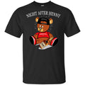 Henny Bear Night After Henny Shirt, Hoodie, Tank