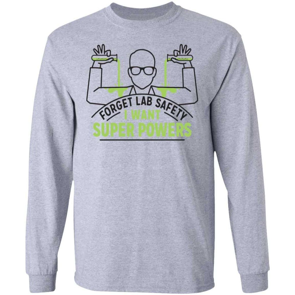 Forget Lab Safety I Want Super Powers Shirt, Hoodie, Tank