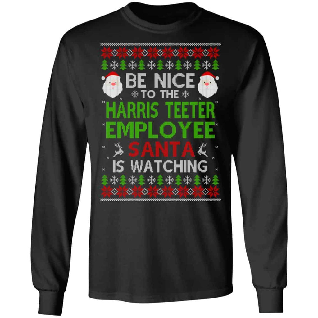 Be Nice To The Harris Teeter Employee Santa Is Watching Christmas Sweater, Shirt, Hoodie