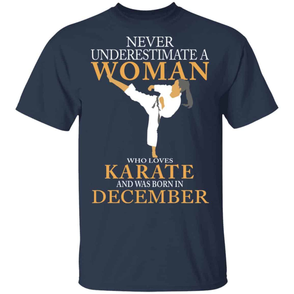 Never Underestimate A Woman Who Loves Karate And Was Born In December Shirt, Hoodie, Tank