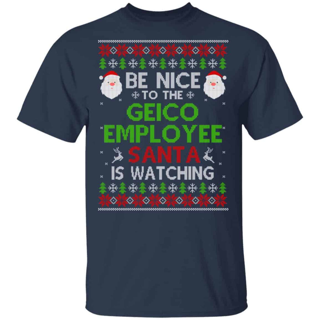 Be Nice To The GEICO Employee Santa Is Watching Christmas Sweater, Shirt, Hoodie