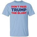 Don’t Pass Trump The Blunt Shirt, Hoodie, Tank