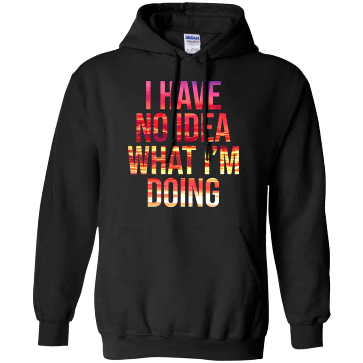 I Have No Idea What I’m Doing Shirt, Hoodie, Tank
