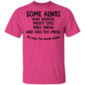 Some Aunts Have Tattoos Pretty Eyes Thick Thighs And Cuss Too Much Shirt, Hoodie, Tank