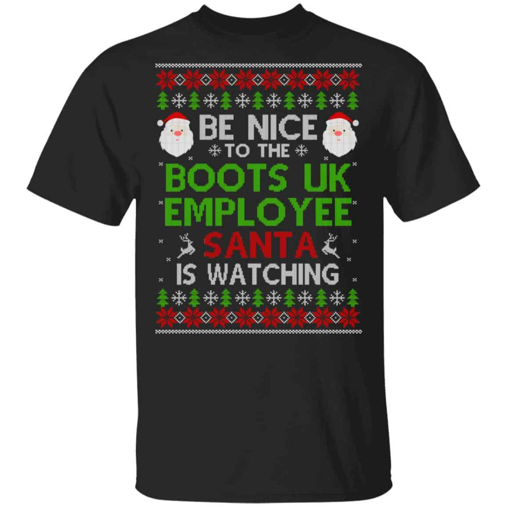 Be Nice To The Boots UK Employee Santa Is Watching Christmas Sweater, Shirt, Hoodie