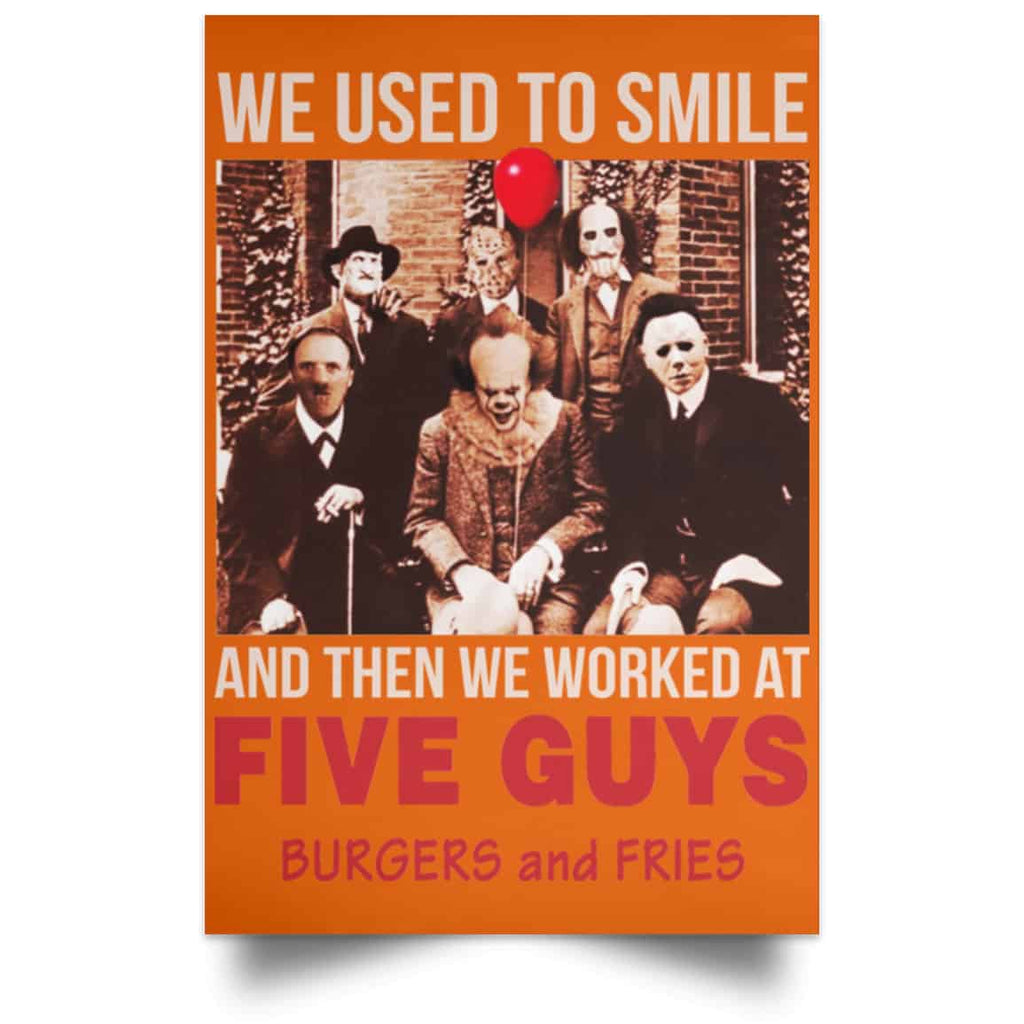 We Used To Smile And Then We Worked At Five Guys Posters