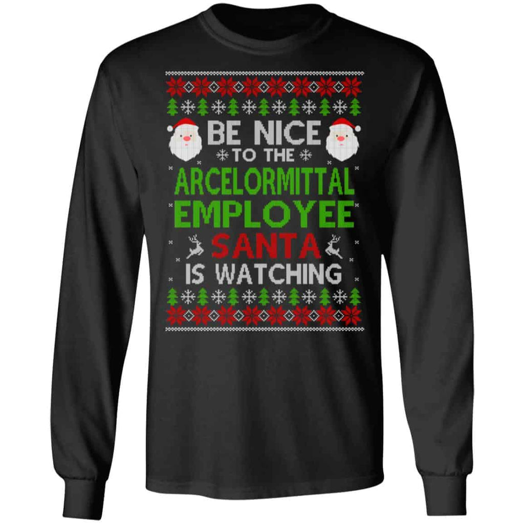 Be Nice To The ArcelorMittal Employee Santa Is Watching Christmas Sweater, Shirt, Hoodie