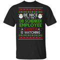 Be Nice To The DB Schenker Employee Santa Is Watching Christmas Sweater, Shirt, Hoodie