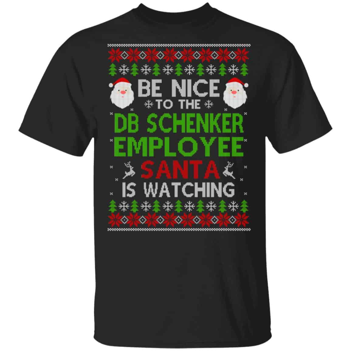 Be Nice To The DB Schenker Employee Santa Is Watching Christmas Sweater, Shirt, Hoodie