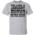 Telling A January Woman What To Do Is Never Good Shirt, Hoodie, Tank