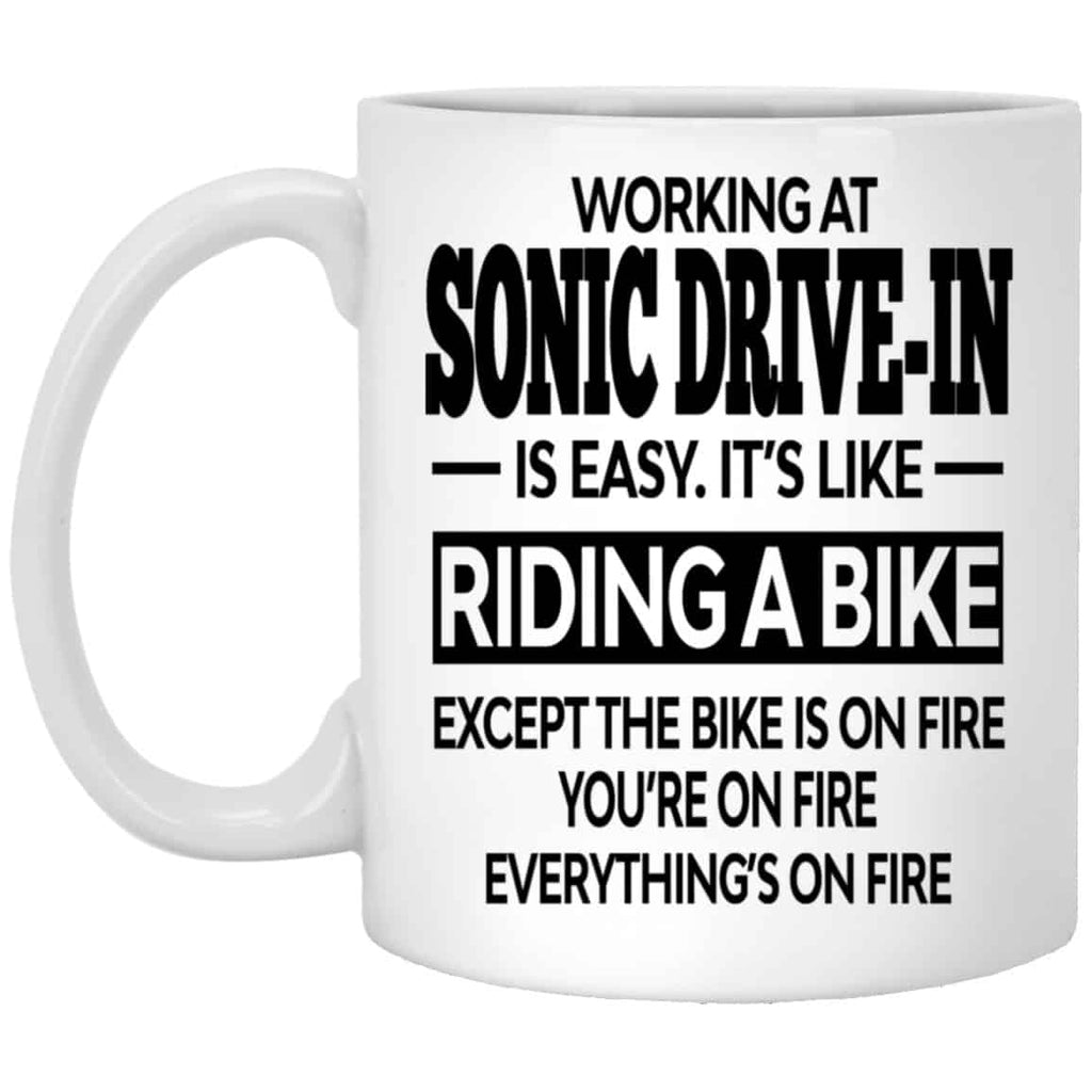 Working At Sonic Drive-In Is Easy It’s Like Riding A Bike Mug