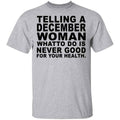 Telling A December Woman What To Do Is Never Good Shirt, Hoodie, Tank