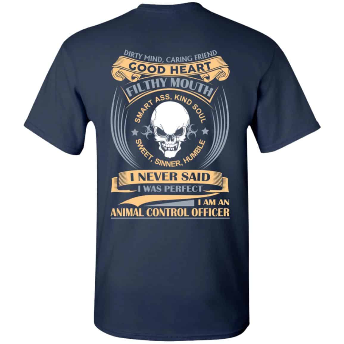 Dirty Mind Caring Friend Good Heart Filthy Mouth I Am An Animal Control Officer Shirt, Hoodie, Tank