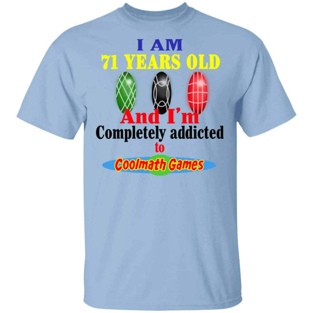 I Am 71 Years Old And I’m Completely Addicted To Coolmath Games Shirt, Hoodie, Tank