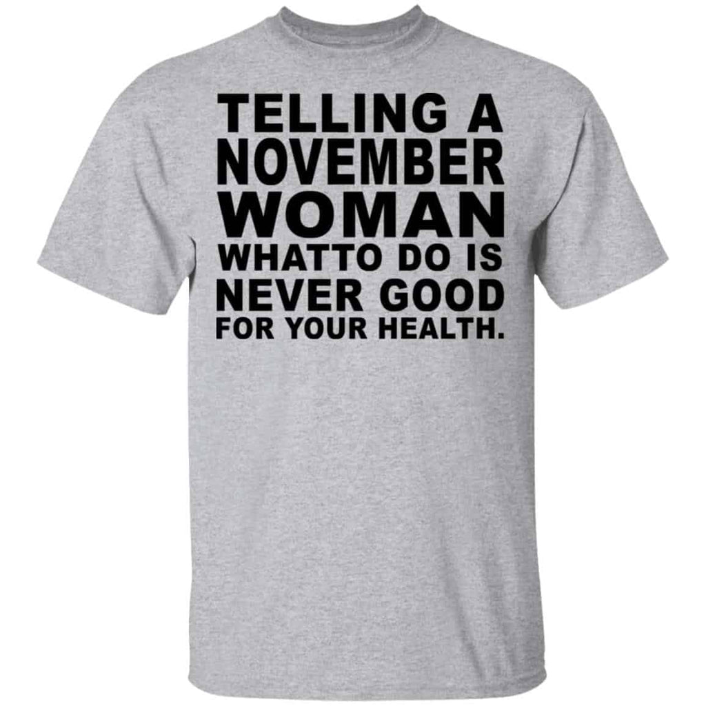 Telling A November Woman What To Do Is Never Good Shirt, Hoodie, Tank