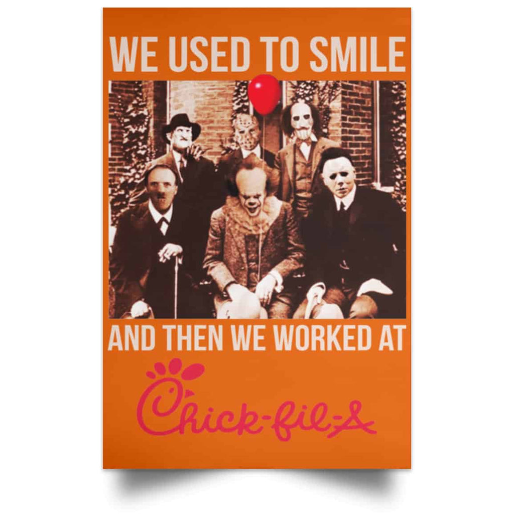 We Used To Smile And Then We Worked At Chick-fil-A Posters