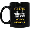 An Old Lady Who Loves Books And Was Born In August Mug