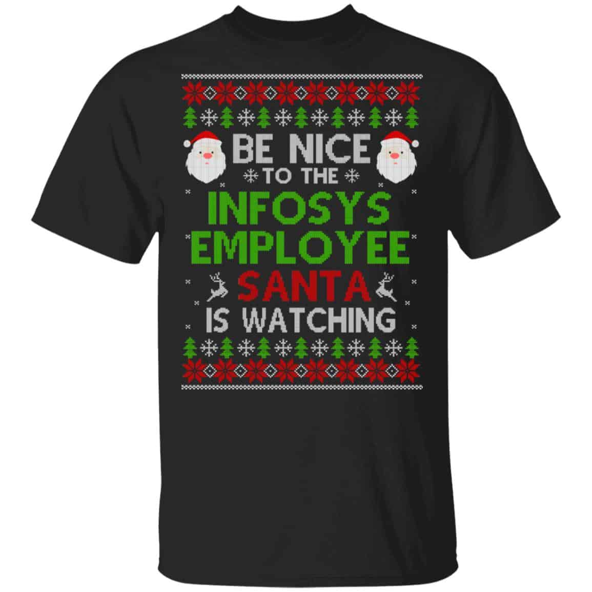 Be Nice To The Infosys Employee Santa Is Watching Christmas Sweater, Shirt, Hoodie