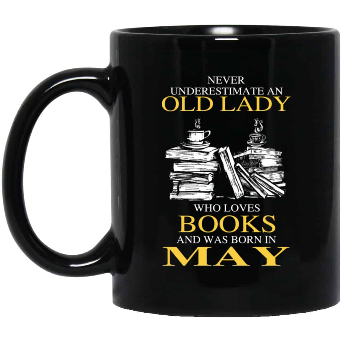 An Old Lady Who Loves Books And Was Born In May Mug