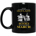 An Old Lady Who Loves Books And Was Born In March Mug
