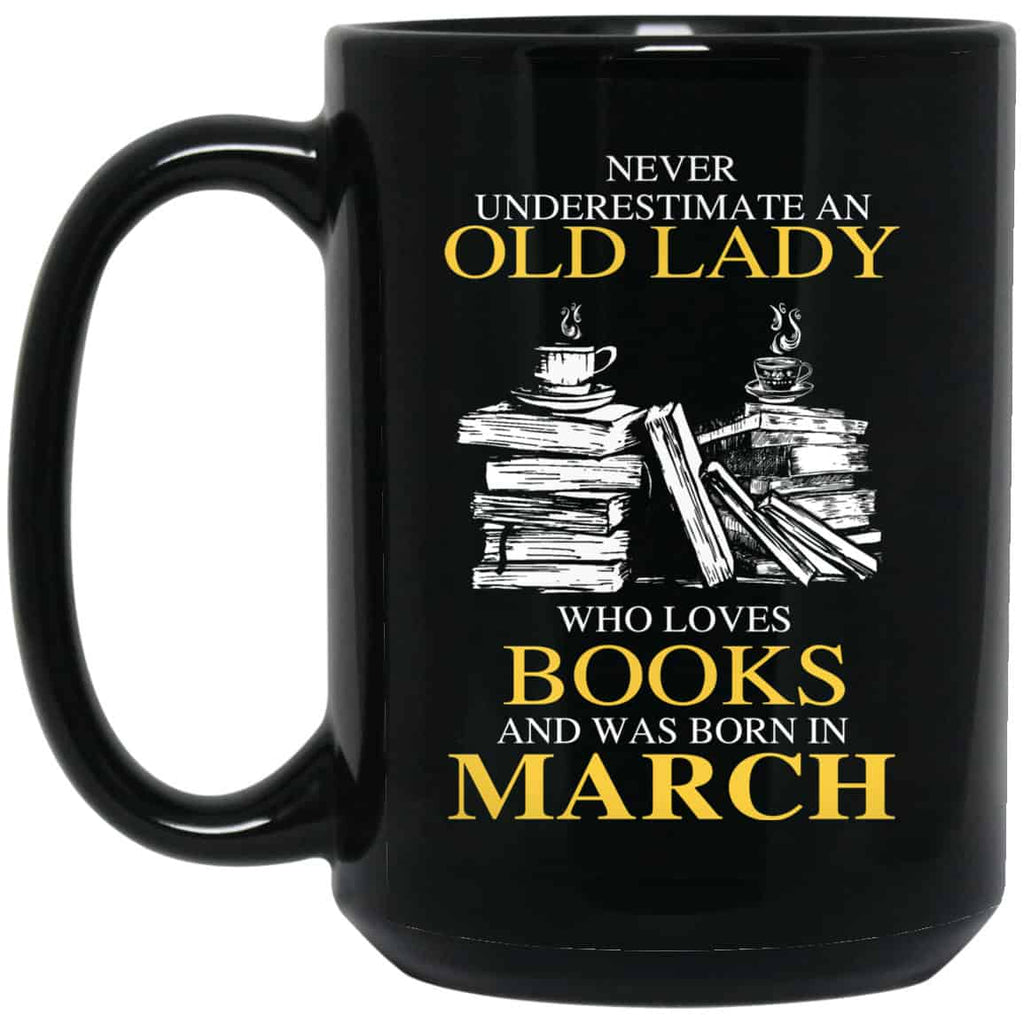 An Old Lady Who Loves Books And Was Born In March Mug