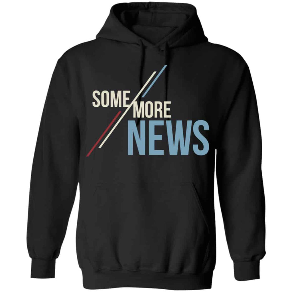 Some More News Shirt, Hoodie, Tank