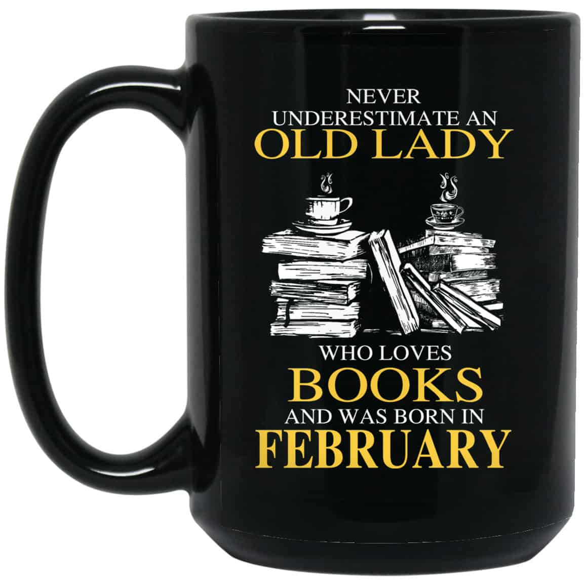An Old Lady Who Loves Books And Was Born In February Mug