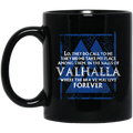 Lo, They Do Call To Me They Bid Me Take My Place Among Them In The Halls Of Valhalla Viking Mug