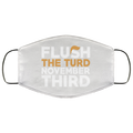 Flush The Turd November Third Anti-Trump Face Mask