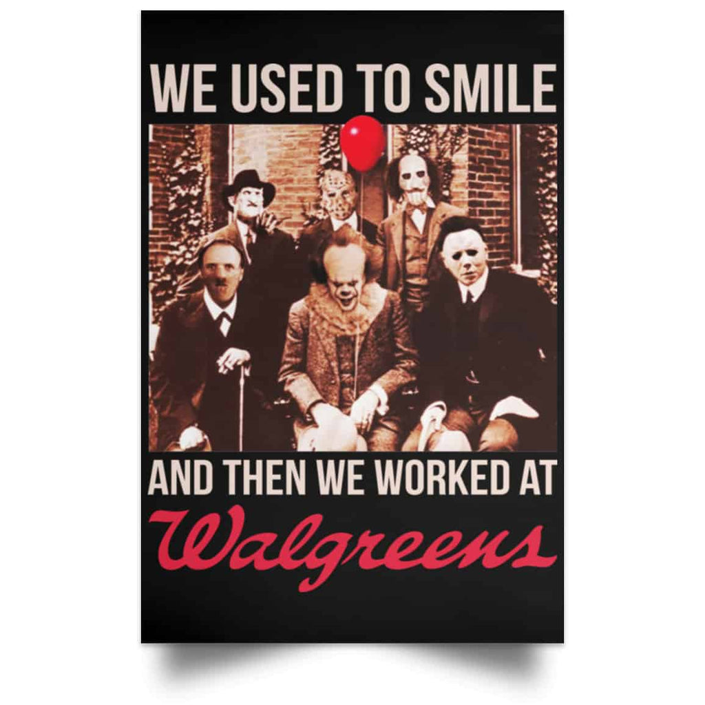 We Used To Smile And Then We Worked At Walgreens Posters