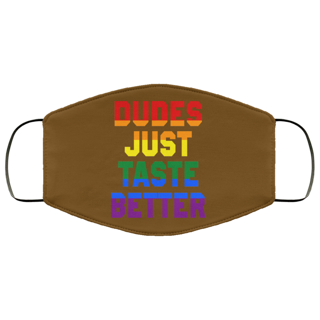 Dudes Just Taste Better LGBT Face Mask