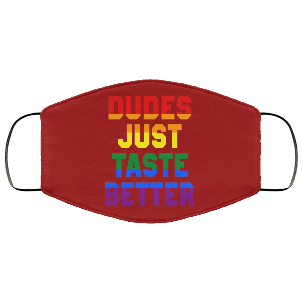 Dudes Just Taste Better LGBT Face Mask