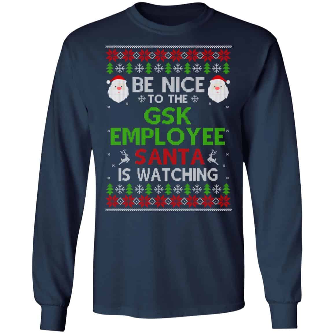 Be Nice To The GSK Employee Santa Is Watching Christmas Sweater, Shirt, Hoodie