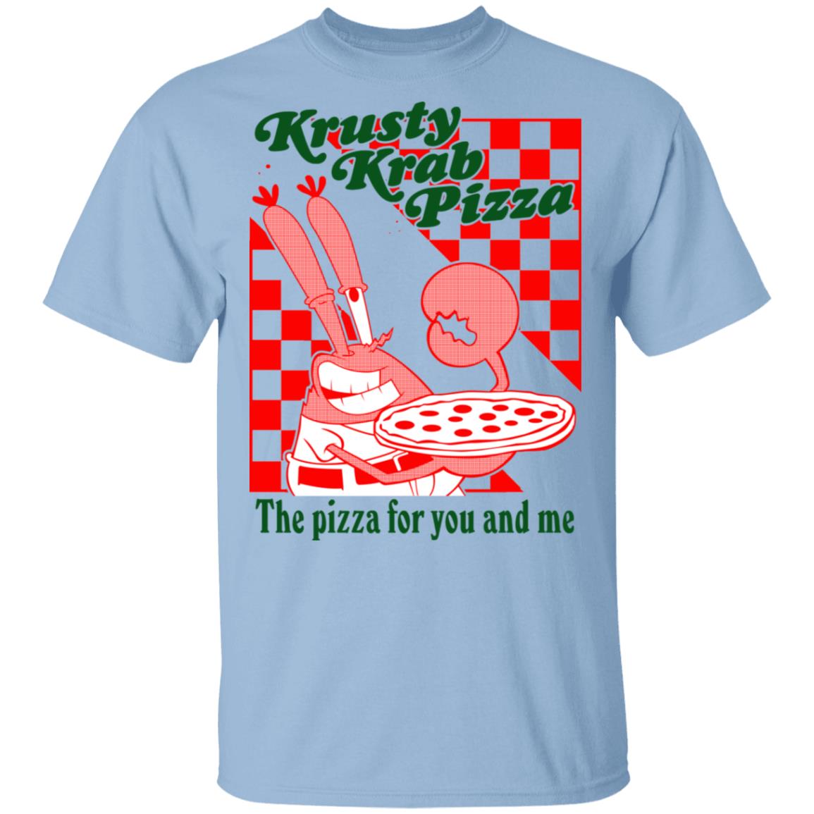 Krusty Krab Pizza The Pizza For You And Me Shirt, Hoodie, Tank