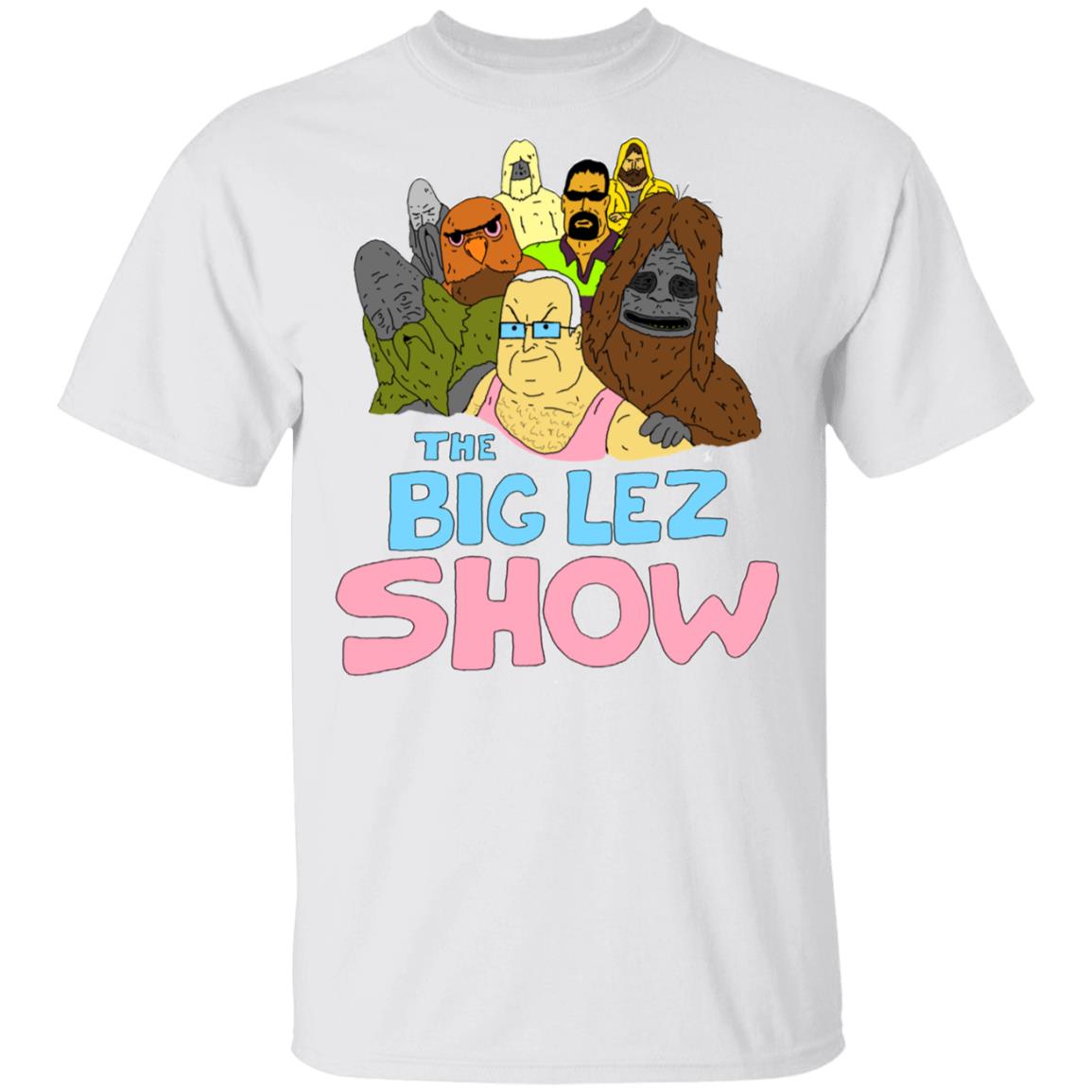 The Big Lez Show Shirt, Hoodie, Tank