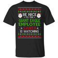 Be Nice To The Giant Eagle Employee Santa Is Watching Christmas Sweater, Shirt, Hoodie