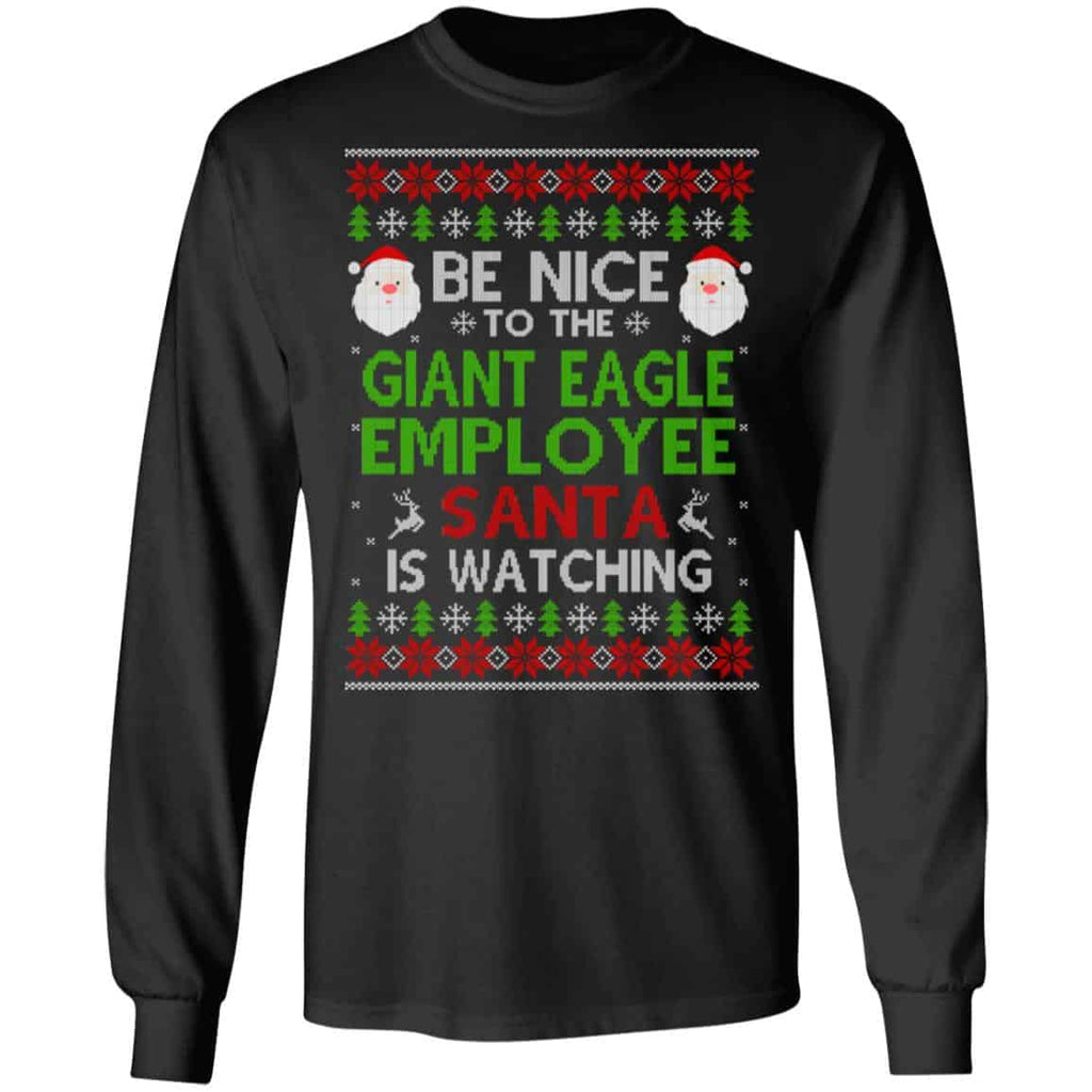 Be Nice To The Giant Eagle Employee Santa Is Watching Christmas Sweater, Shirt, Hoodie