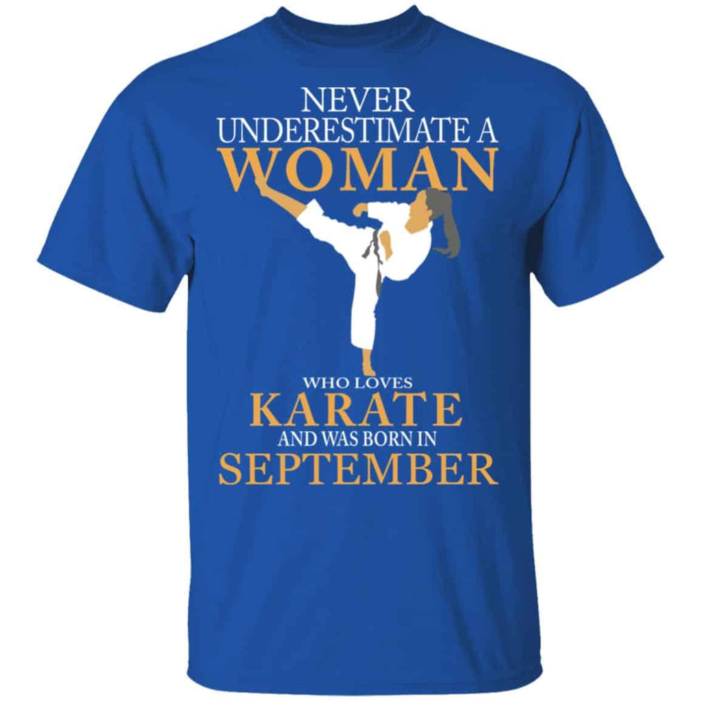 Never Underestimate A Woman Who Loves Karate And Was Born In September Shirt, Hoodie, Tank