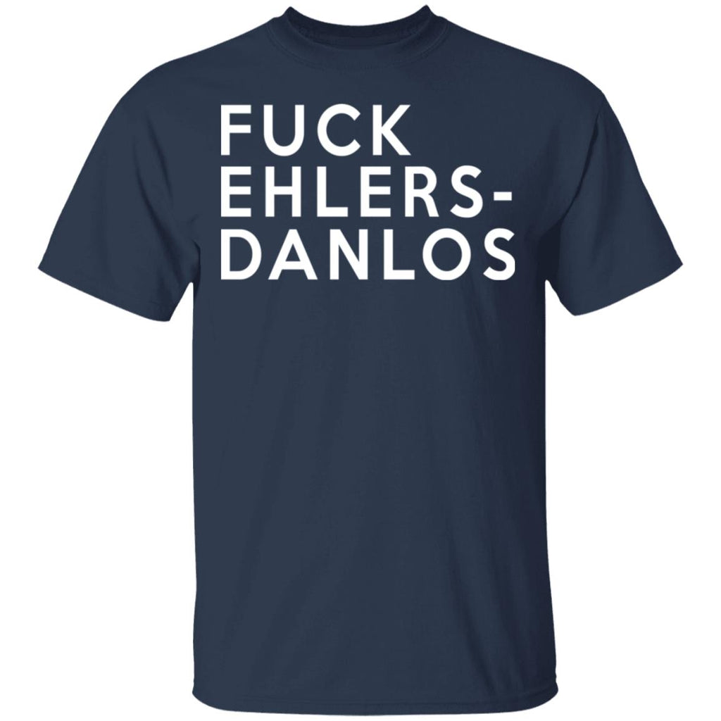 Fuck Ehlers- Danlos Shirt, Hoodie, Tank