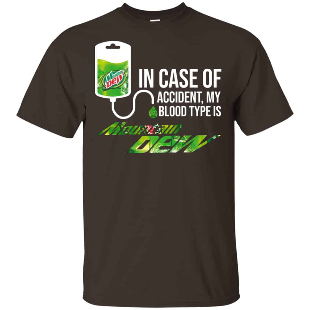 In Case Of Accident My Blood Type Is Mountain Dew Shirt, Hoodie, Tank