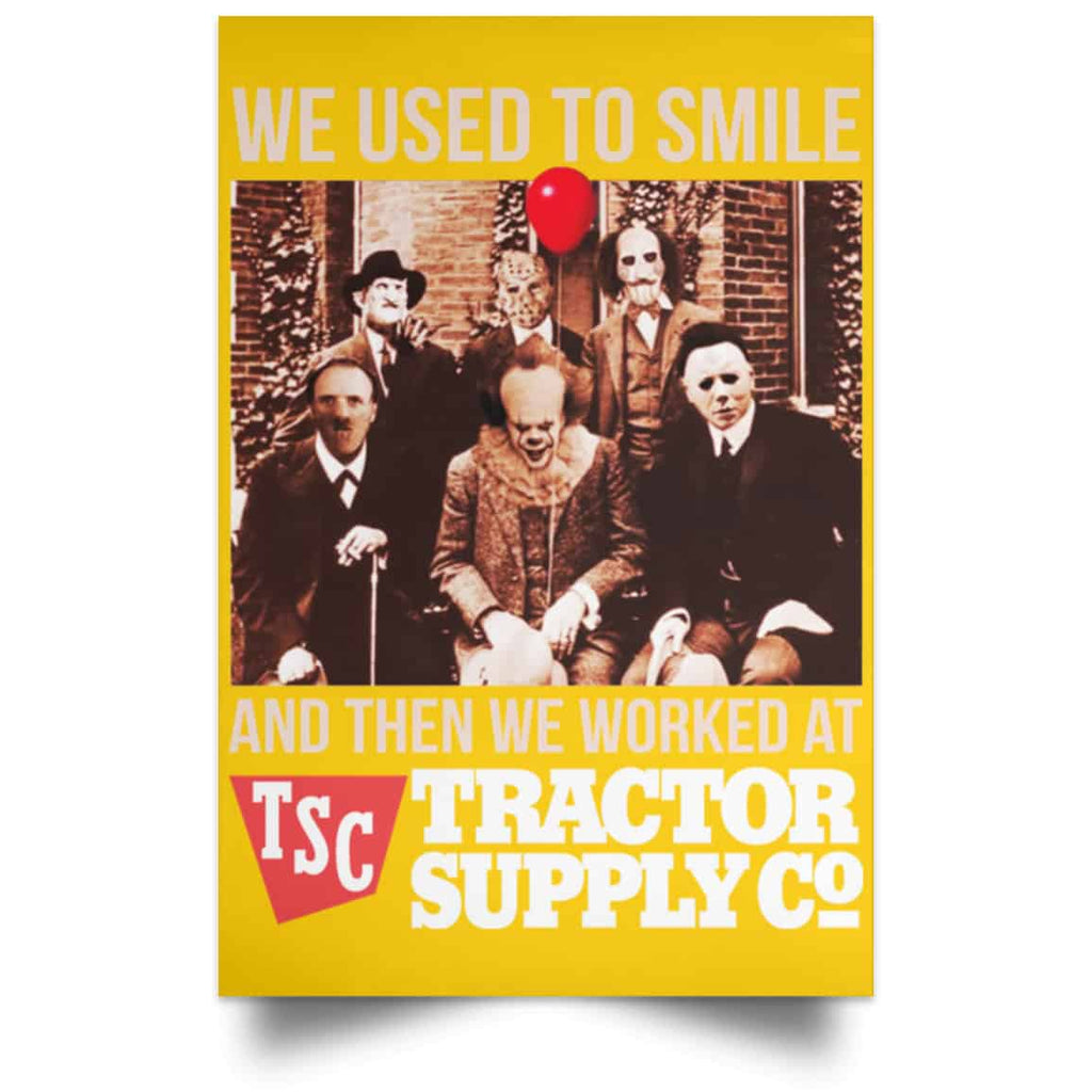 We Used To Smile And Then We Worked At Tractor Supply Posters