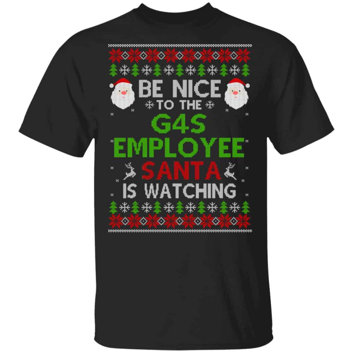 Be Nice To The G4S Employee Santa Is Watching Christmas Sweater, Shirt, Hoodie